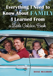 Everything I Need to Know About Family I Learned From a Little Golden Book (Diane Muldrow)