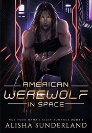 American Werewolf in Space (Alisha Sunderland)