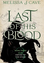 Last of His Blood (Melissa Cave)