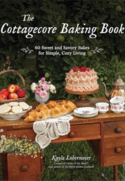 The Cottagecore Baking Book (Kayla Lobermeier)