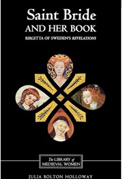 Saint Bride and Her Book: Birgitta of Sweden's Revelations (Birgitta of Sweden, Trans. Julia Bolton Holloway)