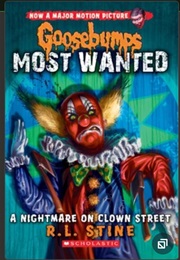 Goosebumps: Most Wanted - A Nightmare on Clown Street (R.L. Stine)