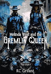Melinda West and the Gremlin Queen (KC Grifant)