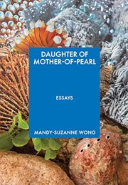 Daughter of Mother-Of-Pearl (Mandy-Suzanne Wong)