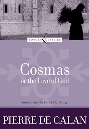 Cosmas, or the Love of God (Pierre De Calan)