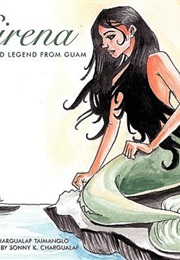 Sirena: A Mermaid Legend From Guam (Tanya Chargualaf Taimanglo)