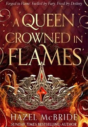 A Queen Crowned in Flames (Hazel McBride)