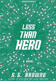 Less Than Hero (S.G. Browne)