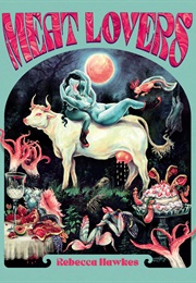 Meat Lovers (Rebecca Hawkes)