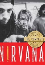 Nirvana: The Complete Illustrated History (Various)