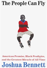 The People Can Fly (Joshua Bennett)