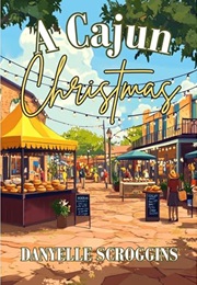 A Cajun Christmas (Danyelle Scroggins)