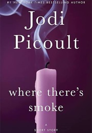 Where There's Smoke (Jodi Picoult)