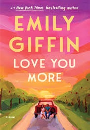 Love You More (Emily Giffin)