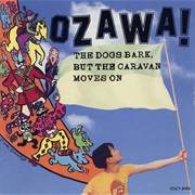 Kenji Ozawa - Inu Wa Hoeru Ga Caravan Wa Susumu/The Dogs Bark, but the Caravan Moves On