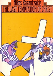 The Last Temptation of Christ (Nikos Kazantzakis)
