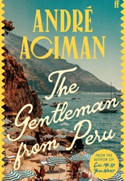 The Gentleman From Peru (Andre Aciman)