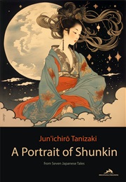 A Portrait of Shunkin (Junichiro Tanizaki)