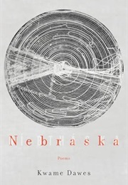 Nebraska (Kwame Dawes)