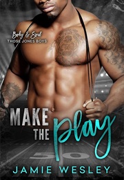 Make the Play (Jamie Wesley)