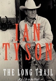 The Long Trail: My Life in the West (Ian Tyson)