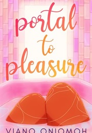 Portal to Pleasure (Viano Oniomoh)