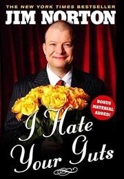 I Hate Your Guts (Jim Norton)