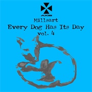 Millsart - Every Dog Has Its Day Vol. 4