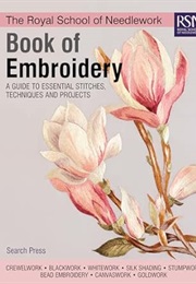 The Royal School of Needlework Book of Embroidery (Royal School of Needlework)