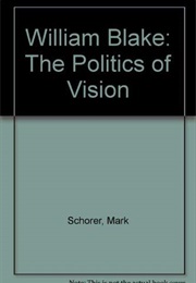 William Blake the Politics of Vision (Mark Schorer)