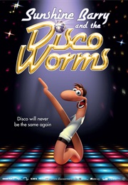 Sunshine Barry & the Disco Worms (2008)