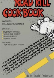 The Original Road Kill Cookbook (Buck Peterson)