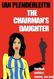The Chairman's Daughter (Ian Plenderith)