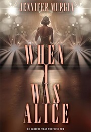 When I Was Alice (Jennifer Murgia)