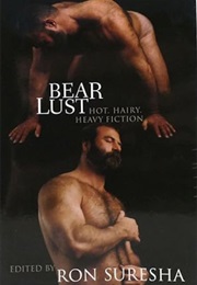 Bear Lust: Hot, Heavy, Hairy Fiction (Ron Suresha)