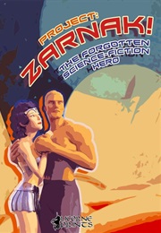 Project: Zarnak! the Forgotten Science Fiction Hero (Max Plaisted)