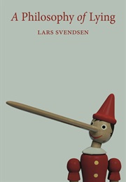 A Philosophy of Lying (Lars Svendsen)