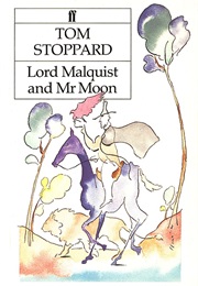Lord Malquist and Mr Moon (Tom Stoppard)