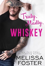 Truly, Madly, Whiskey (Melissa Foster)