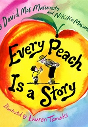 Every Peach Is a Story (David Mas Masumoto)