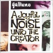 Galliano - A Joyful Noice Unto the Creator
