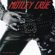 Too Fast for Love - Mötley Crüe