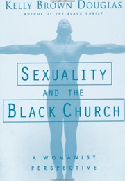 Sexuality and the Black Church (Kelly Brown Douglas)