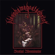 Blasphamagoatachrist - Bestial Abominator