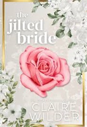 The Jilted Bride (Claire Wilder)