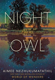 Night Owl: Poems (Aimee Nezhukumatathil)