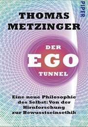 Der Ego-Tunnel (Thomas Metzinger)
