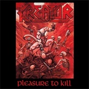 Pleasure to Kill - Kreator (1986)