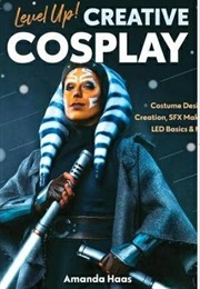 Level Up! Creative Cosplay (Amanda Haas)