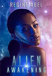 Alien Awakening (Regine Abel)